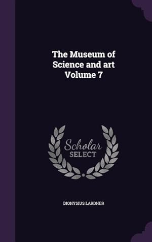 Bild des Verkufers fr The Museum of Science and art Volume 7 zum Verkauf von moluna