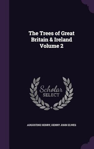 Image du vendeur pour The Trees of Great Britain & Ireland Volume 2 mis en vente par moluna