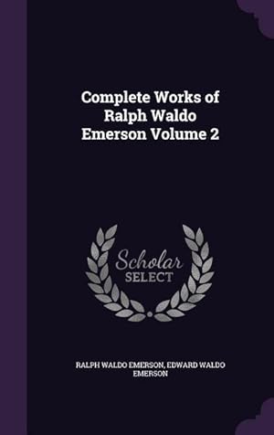 Bild des Verkufers fr Complete Works of Ralph Waldo Emerson Volume 2 zum Verkauf von moluna