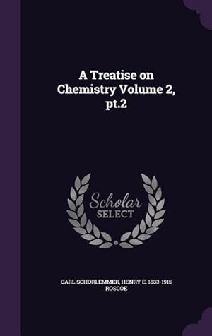 Bild des Verkufers fr A Treatise on Chemistry Volume 2, pt.2 zum Verkauf von moluna