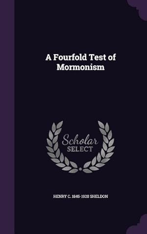 Imagen del vendedor de A Fourfold Test of Mormonism a la venta por moluna