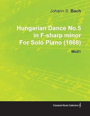 Image du vendeur pour Hungarian Dance No.5 in F-Sharp Minor by Johannes Brahms for Solo Piano (1868) Wo01 (Paperback or Softback) mis en vente par BargainBookStores