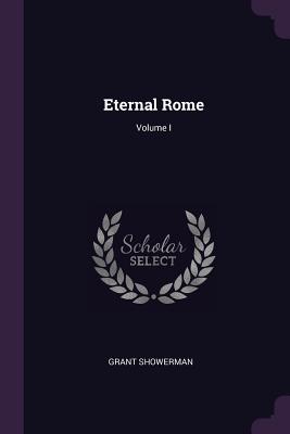 Seller image for Eternal Rome; Volume I (Paperback or Softback) for sale by BargainBookStores