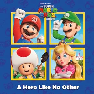 Immagine del venditore per A Hero Like No Other (Nintendo(r) and Illumination Present the Super Mario Bros. Movie) (Paperback or Softback) venduto da BargainBookStores