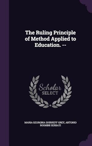 Imagen del vendedor de The Ruling Principle of Method Applied to Education. -- a la venta por moluna