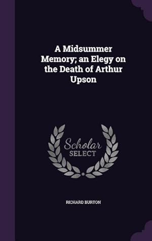 Bild des Verkufers fr A Midsummer Memory an Elegy on the Death of Arthur Upson zum Verkauf von moluna