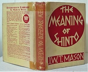 The Meaning of Shinto: The Primaeval Foundation of Creative Spirit in Modern Japan