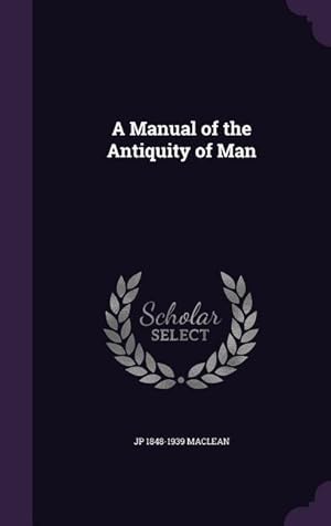 Seller image for A Manual of the Antiquity of Man for sale by moluna