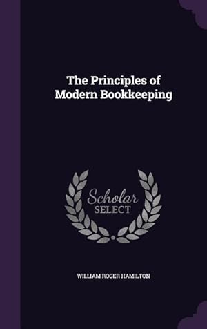 Bild des Verkufers fr The Principles of Modern Bookkeeping zum Verkauf von moluna