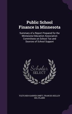 Bild des Verkufers fr Public School Finance in Minnesota: Summary of a Report Prepared for the Minnesota Education Association Committeee on School Tax and Sources of Schoo zum Verkauf von moluna