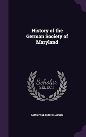 Image du vendeur pour History of the German Society of Maryland mis en vente par moluna