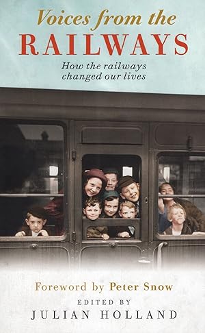 Bild des Verkufers fr Voices From The Railways : How The Railways Changed Our Lives : zum Verkauf von Sapphire Books