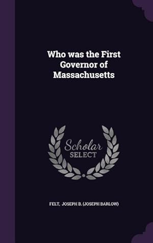 Image du vendeur pour Who was the First Governor of Massachusetts mis en vente par moluna