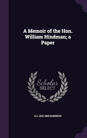 Bild des Verkufers fr A Memoir of the Hon. William Hindman a Paper zum Verkauf von moluna