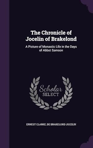Bild des Verkufers fr The Chronicle of Jocelin of Brakelond: A Picture of Monastic Life in the Days of Abbot Samson zum Verkauf von moluna