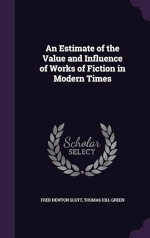 Bild des Verkufers fr An Estimate of the Value and Influence of Works of Fiction in Modern Times zum Verkauf von moluna
