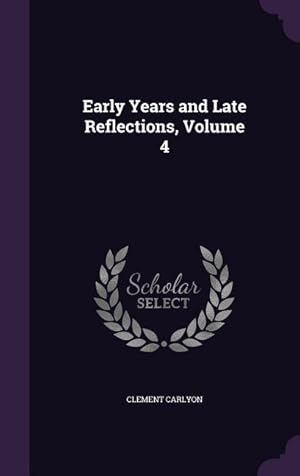 Bild des Verkufers fr Early Years and Late Reflections, Volume 4 zum Verkauf von moluna