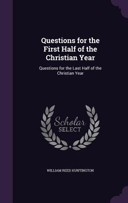 Bild des Verkufers fr Questions for the First Half of the Christian Year: Questions for the Last Half of the Christian Year zum Verkauf von moluna