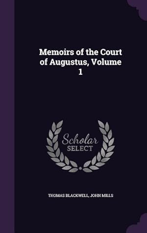 Imagen del vendedor de Memoirs of the Court of Augustus, Volume 1 a la venta por moluna