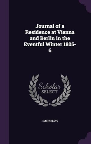 Bild des Verkufers fr Journal of a Residence at Vienna and Berlin in the Eventful Winter 1805-6 zum Verkauf von moluna