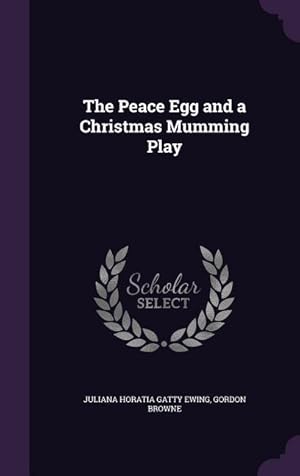 Bild des Verkufers fr The Peace Egg and a Christmas Mumming Play zum Verkauf von moluna