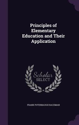 Bild des Verkufers fr Principles of Elementary Education and Their Application zum Verkauf von moluna