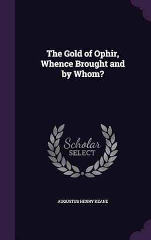 Bild des Verkufers fr The Gold of Ophir, Whence Brought and by Whom? zum Verkauf von moluna