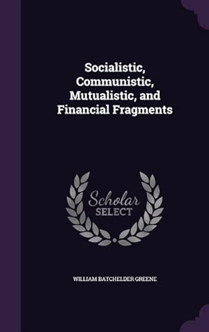 Seller image for Socialistic, Communistic, Mutualistic, and Financial Fragments for sale by moluna