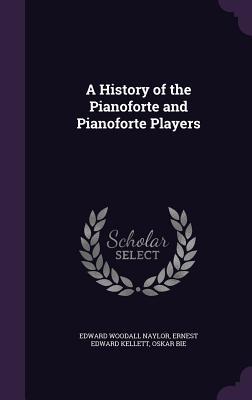 Bild des Verkufers fr A History of the Pianoforte and Pianoforte Players zum Verkauf von moluna