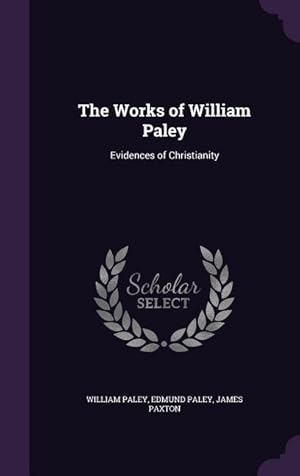 Image du vendeur pour The Works of William Paley: Evidences of Christianity mis en vente par moluna