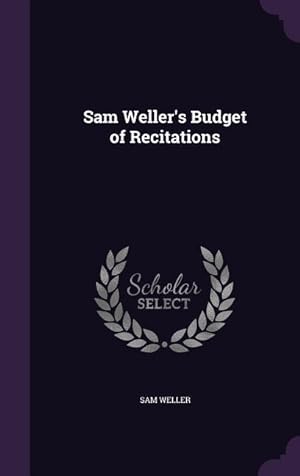 Bild des Verkufers fr Sam Weller\ s Budget of Recitations zum Verkauf von moluna