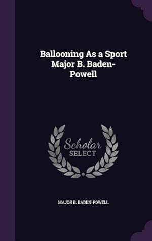 Seller image for Ballooning As a Sport Major B. Baden-Powell for sale by moluna