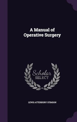 Bild des Verkufers fr A Manual of Operative Surgery zum Verkauf von moluna