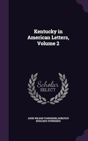 Imagen del vendedor de Kentucky in American Letters, Volume 2 a la venta por moluna