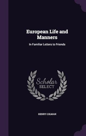 Bild des Verkufers fr European Life and Manners: In Familiar Letters to Friends zum Verkauf von moluna