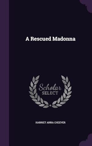 Seller image for A Rescued Madonna for sale by moluna