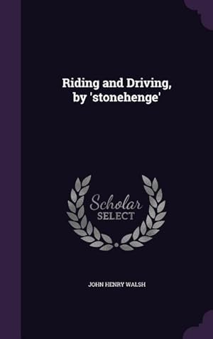 Bild des Verkufers fr Riding and Driving, by \ stonehenge\ zum Verkauf von moluna