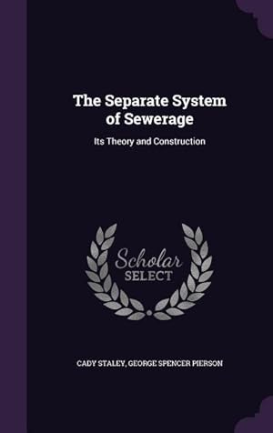 Image du vendeur pour The Separate System of Sewerage: Its Theory and Construction mis en vente par moluna