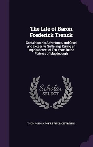 Seller image for LIFE OF BARON FREDERICK TRENCK for sale by moluna