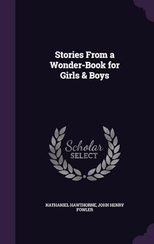 Bild des Verkufers fr Stories From a Wonder-Book for Girls & Boys zum Verkauf von moluna