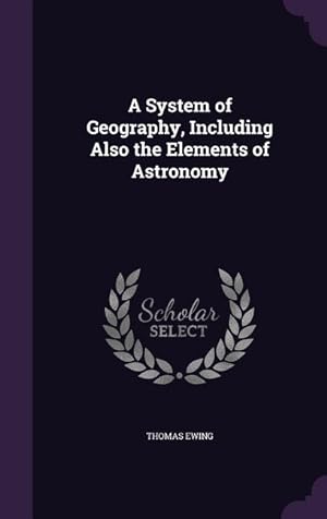 Bild des Verkufers fr A System of Geography, Including Also the Elements of Astronomy zum Verkauf von moluna