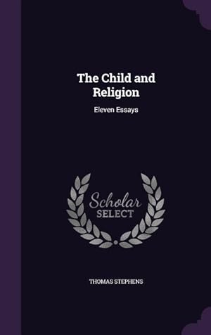 Bild des Verkufers fr The Child and Religion: Eleven Essays zum Verkauf von moluna