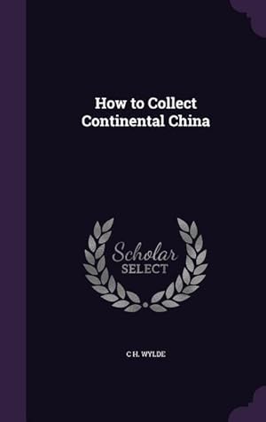 Seller image for How to Collect Continental China for sale by moluna