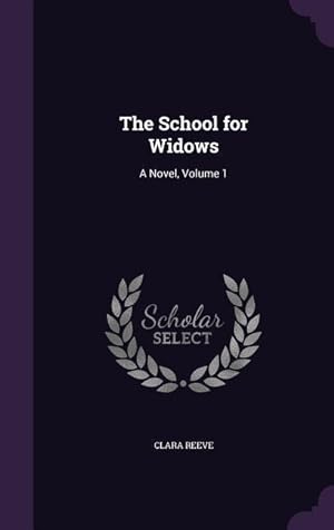 Immagine del venditore per The School for Widows: A Novel, Volume 1 venduto da moluna