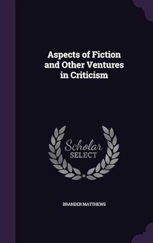 Seller image for Aspects of Fiction and Other Ventures in Criticism for sale by moluna
