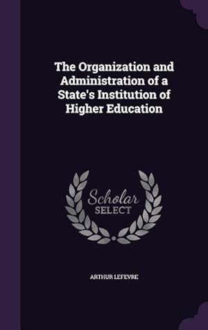 Seller image for The Organization and Administration of a State\ s Institution of Higher Education for sale by moluna