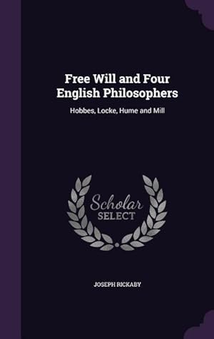 Bild des Verkufers fr Free Will and Four English Philosophers: Hobbes, Locke, Hume and Mill zum Verkauf von moluna