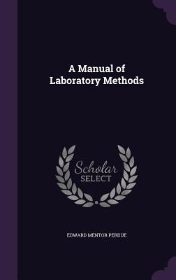 Immagine del venditore per A Manual of Laboratory Methods venduto da moluna