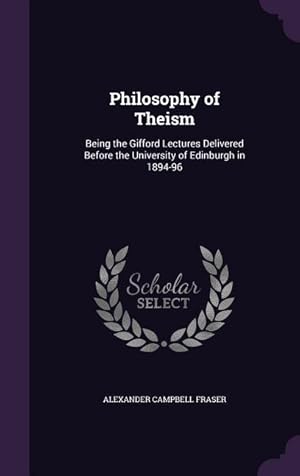 Bild des Verkufers fr Philosophy of Theism: Being the Gifford Lectures Delivered Before the University of Edinburgh in 1894-96 zum Verkauf von moluna