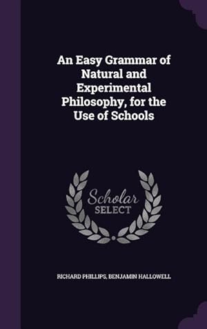 Seller image for An Easy Grammar of Natural and Experimental Philosophy, for the Use of Schools for sale by moluna